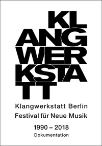 Download PDF Dokumentation Klangwerkstatt Berlin 1989 bis 2018